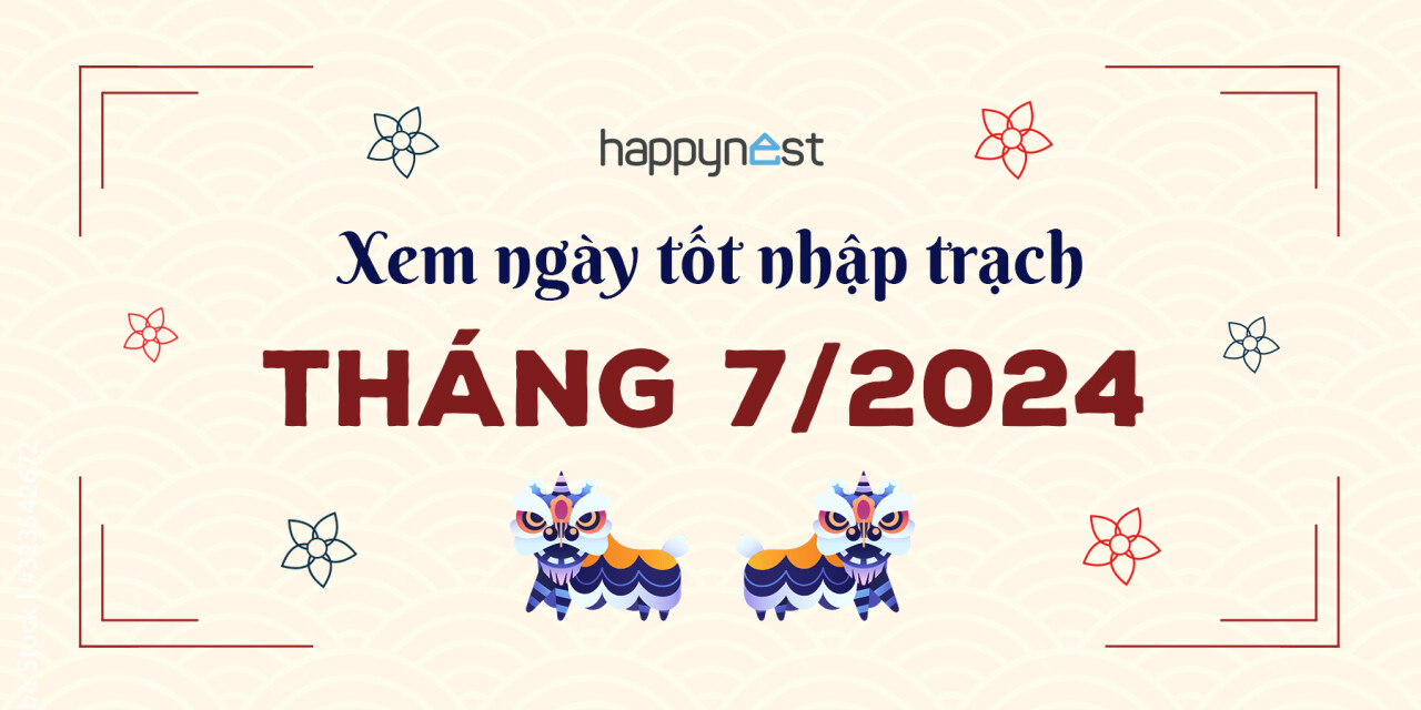 Xem Ngày Nhập Trạch Tháng 7 Năm 2024